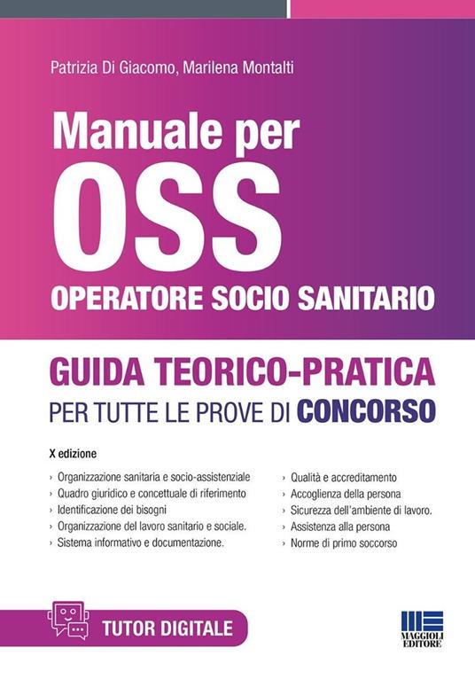 Manuale per OSS Operatore Socio Sanitario. Guida teorico pratica per tutte le prove di concorso. Con espansione online - Patrizia Di Giacomo,Marilena Montalti - copertina