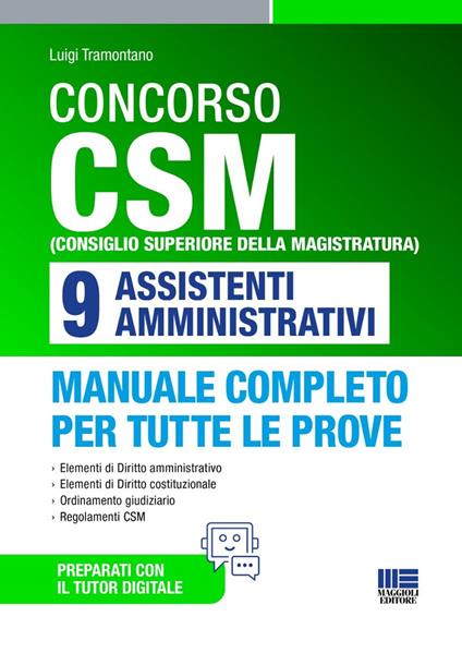 Concorso CSM (Consiglio superiore della magistratura) 9 assistenti amministrativi. Manuale completo per tutte le prove. Con tutor digitale - Luigi Tramontano - copertina