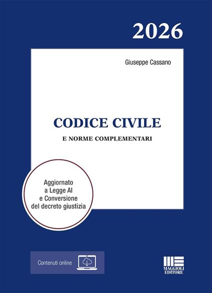 Codice Civile 2026 e norme complementari. Aggiornato a Legge AI e Conversione del decreto giustizia - Giuseppe Cassano - copertina