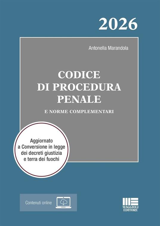 Codice di procedura penale 2026 e norme complementari. Aggiornato a conversione in legge dei decreti giustizia e terra dei fuochi. Con espansione online - Antonella Marandola - copertina