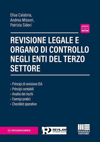 Revisione legale e organo di controllo negli Enti del terzo settore. Principi di revisione ISA. Principi contabili. Analisi dei rischi. Esempi pratici. Checklist operative - Elisa Calabria,Andrea Missori,Patrizia Sideri - copertina