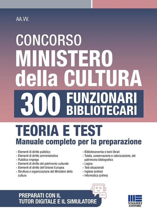 Concorso Ministero della Cultura 300 funzionari bibliotecari. Teoria e test manuale completo per la preparazione. Con espansione online - Giuseppe Cotruvo,Luigi Tramontano - copertina