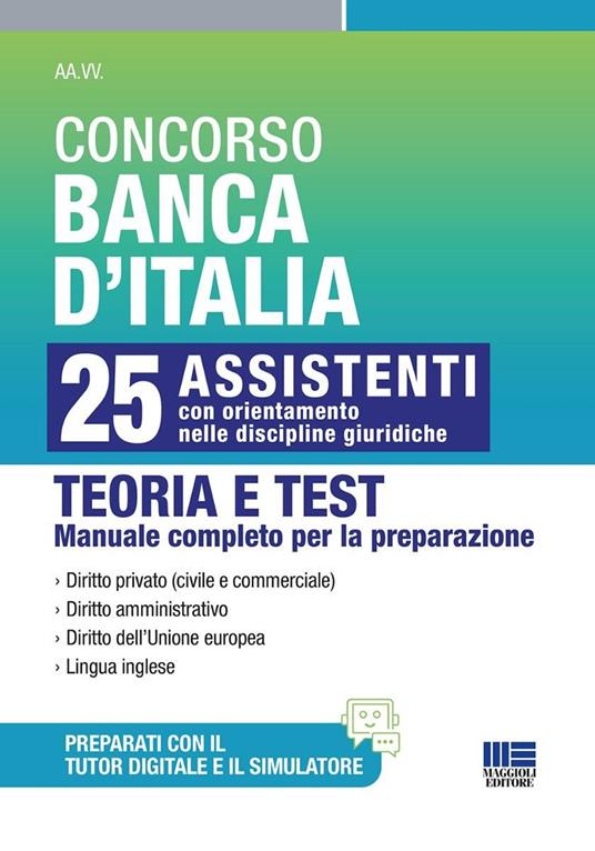 Concorso Banca d'Italia. 25 assistenti con orientamento nelle discipline giuridiche. Teoria e test. Manuale completo per la preparazione. Con simulatore di quiz online. Con tutor digitale per il ripasso degli argomenti e la simulazione delle prove - Luigi Tramontano - copertina