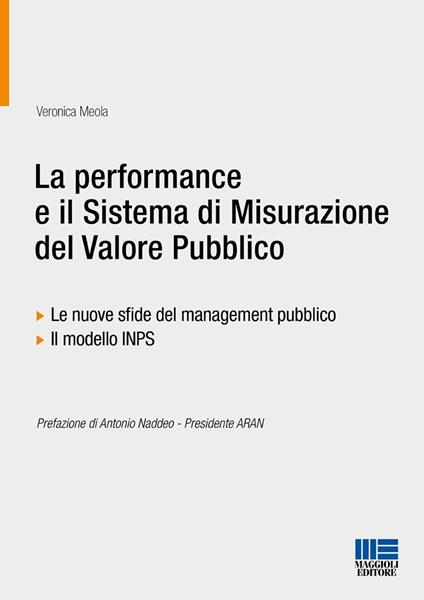 La performance e il sistema di misurazione del valore pubblico. Le nuove sfide del management pubblico. Il modello INPS - Veronica Meola - copertina