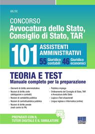 Concorso Avvocatura dello Stato, Consiglio di Stato, TAR 101 Assistenti Amministrativi. 55 Giuridico contabili e 46 Giuridico economici. Teoria e test manuale completo per la preparazione. Con espansione online