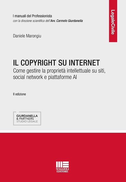 Il copyright su internet. Come gestire la proprietà intellettuale su siti, social network e piattaforme AI - Daniele Marongiu - copertina