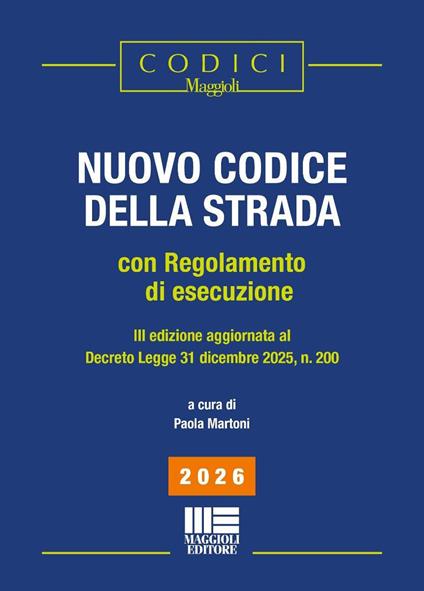 Nuovo codice della strada. Con regolamento di esecuzione. Edizione aggiornata Decreto Legge 31 Dicembre 2025, n.200 - copertina