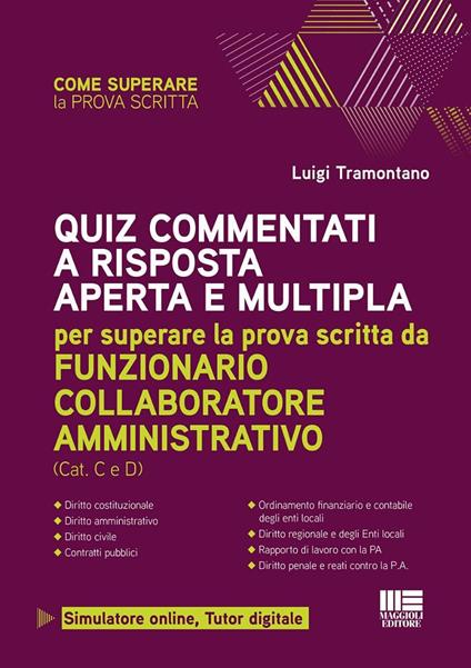 Quiz commentati a risposta aperta e multipla. Per superare la prova scritta da funzionario collaboratore amministrativo. Con simulatore online. Con tutor digitale - Luigi Tramontano - copertina