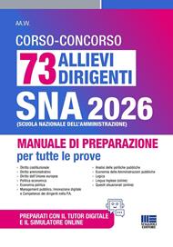 Concorso 73 allievi dirigenti SNA 2026. Manuale di preparazione per tutte le prove. Con espansione online