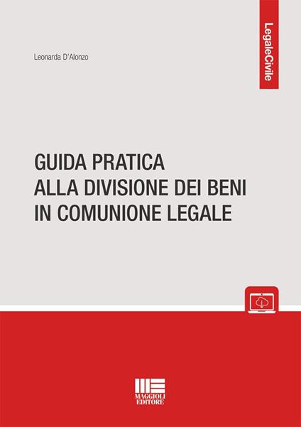 Guida pratica alla divisione dei beni in comunione legale - Leonarda D'Alonzo - copertina