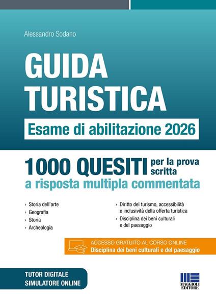 Guida turistica. Esame di abilitazione 2026. 1000 quesiti per la prova scritta a risposta multipla commentata. Con software di simulazione - copertina