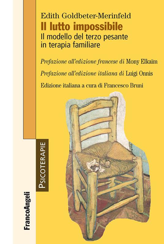 Il lutto impossibile. Il modello del terzo pesante in terapia familiare - Edith Goldbeter-Merinfeld,Francesco Bruni - ebook