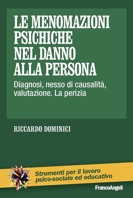 Le menomazioni psichiche nel danno alla persona. Diagnosi, nesso di causalità, valutazione. La perizia - Riccardo Dominici - ebook