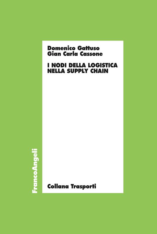I nodi della logistica nella supply chain - Gian Carla Cassone,Domenico Gattuso - ebook