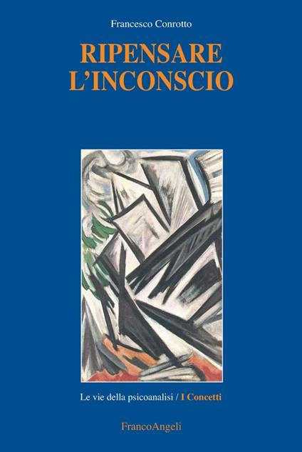 Ripensare l'inconscio - Francesco Conrotto - copertina