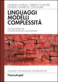 Linguaggi, modelli, complessità - Giorgio Ausiello,Fabrizio D'Amore,Giorgio Gambosi - copertina