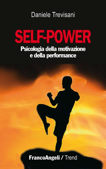 Self-power. Psicologia della motivazione e della performance - Daniele Trevisani - copertina