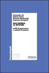 Dall'impresa al network. Profili di governance e modelli di business - Alessandro Lai,Andrea Lionzo,Riccardo Stacchezzini - copertina
