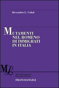 Mutamenti nel romeno di immigrati in Italia - Alexandru Laurentiu Cohal - copertina