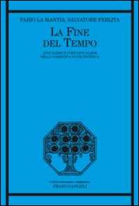 La fine del tempo. Apocalisse e post-apocalisse nella narrativa novecentesca