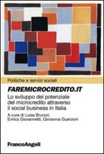 Faremicrocredito.it. Lo sviluppo del potenziale del microcredito attraverso il social business in Italia