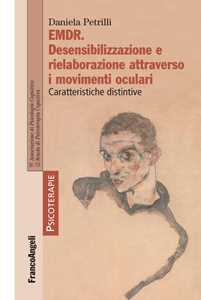 Libro EMDR. Desensibilizzazione e rielaborazione attraverso i movimenti oculari. Caratteristiche distintive Daniela Petrilli