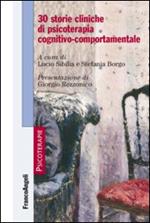 30 storie cliniche di psicoterapia cognitivo-comportamentale