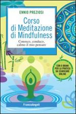 Corso di meditazione di mindfulness. Conosco, conduco, calmo il mio pensare