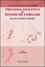 Processo analitico e dinamiche familiari. In psicoanalisi infantile