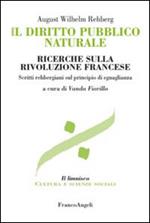 Il diritto pubblico naturale. Ricerche sulla Rivoluzione francese. Scritti rehbergiani sul principio di eguaglianza