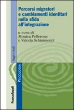 Percorsi migratori e cambiamenti identitari nella sfida all'integrazione