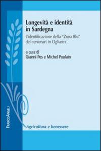 Longevità e identità in Sardegna. L'identificazione della «Zona Blu» dei centenari in Ogliastra - copertina