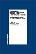 Il legame fra coesione territoriale, sviluppo locale e performance d'impresa. Scritti ferraresi in onore del professor Antonio d'Atri