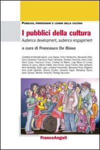 I pubblici della cultura. Audience development, audience engagement - copertina