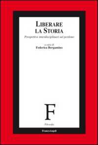 Liberare la storia. Prospettive interdisciplinari sul perdono