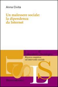 Un malessere sociale: la dipendenza da internet - Anna Civita - copertina
