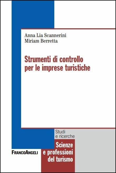 Strumenti di controllo per le imprese turistiche - Anna Lia Scannerini,Miriam Berretta - copertina