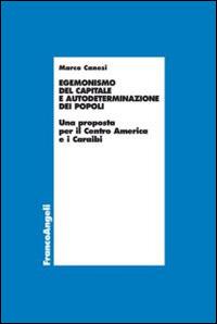 Egemonismo del capitale e autodeterminazione dei popoli. Una proposta per il Centro America e i Caraibi - Marco Canesi - copertina