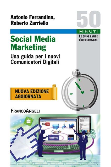 Social media marketing. Una guida per i nuovi comunicatori digitali - Antonio Ferrandina,Roberto Zarriello - copertina