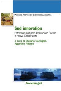 Sud innovation. Patrimonio culturale, innovazione sociale e nuova cittadinanza - copertina