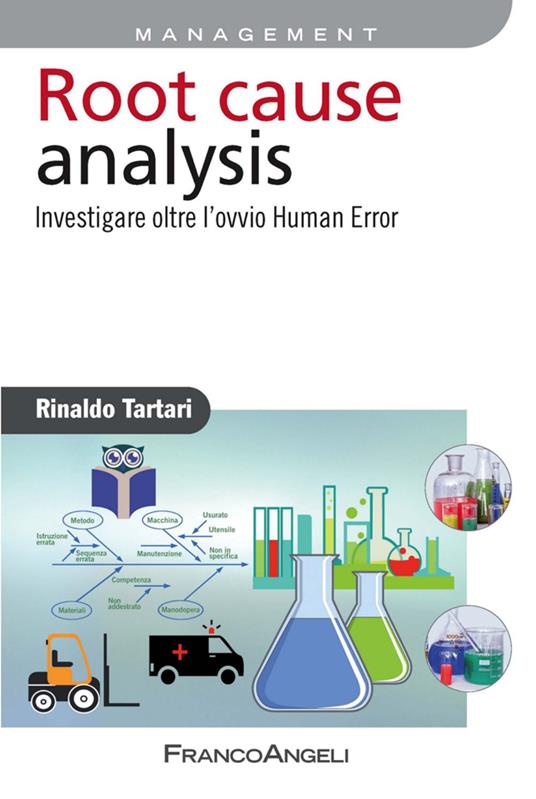 Root cause analysis. Investigare oltre l'ovvio Human Error - Rinaldo Tartari - copertina