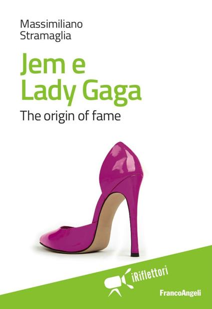 Jem e Lady Gaga. The origin of fame - Massimiliano Stramaglia - copertina