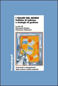 I valori del museo. Politiche di indirizzo e strategie di gestione - copertina