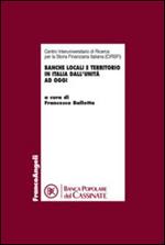 Banche locali e territorio in Italia dall'Unità ad oggi. Atti del Convegno (Cassino, 16 novembre 2012)