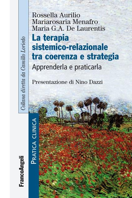 La terapia sistemico-relazionale tra coerenza e strategia. Apprenderla e praticarla - Rossella Aurilio,Mariarosaria Menafro,Maria G. A. De Laurentis - copertina