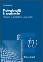 Professionalità in movimento. Riflessioni pedagogiche sul «buon lavoro»
