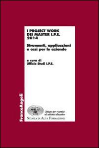 I project work dei master I.P.E. 2014. Strumenti, applicazioni e casi per le aziende - copertina