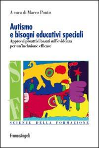 Autismo e bisogni educativi speciali. Approcci proattivi basati sull'evidenza per un'inclusione efficace - copertina