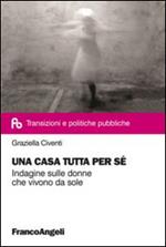 Una casa tutta per sé. Indagine sulle donne che vivono da sole