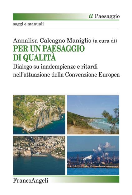 Per un paesaggio di qualità. Dialogo su inadempienze e ritardi nell'attuazione della convenzione europea - copertina